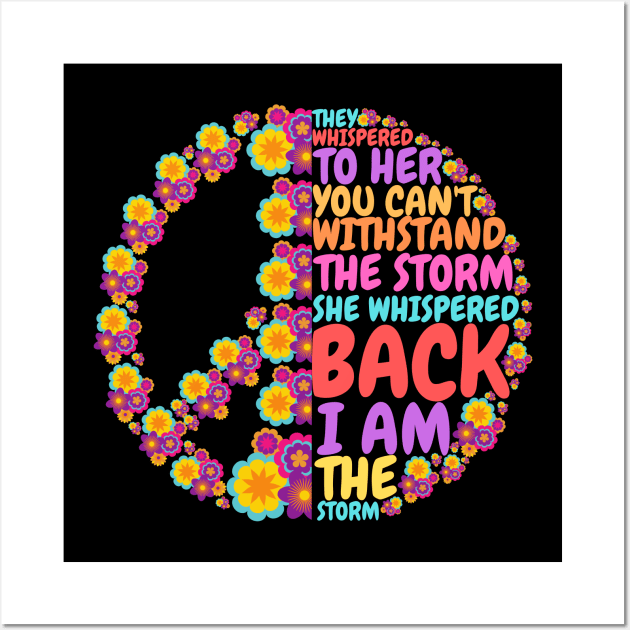 They Whispered To Her You Cannot Withstand The Storm, Cute Hippie Hippies Floral Peace Wall Art by JustBeSatisfied